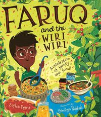 Cover image for Faruq and the Wiri Wiri: A Celebration of Family and Food