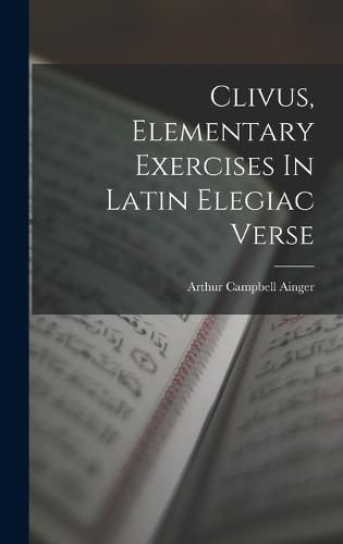 Cover image for Clivus, Elementary Exercises In Latin Elegiac Verse