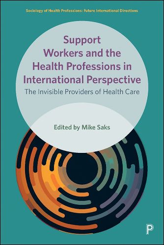 Cover image for Support Workers and the Health Professions in International Perspective: The Invisible Providers of Health Care