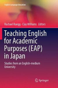 Cover image for Teaching English for Academic Purposes (EAP) in Japan: Studies from an English-medium University