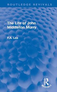 Cover image for The Life of John Middleton Murry