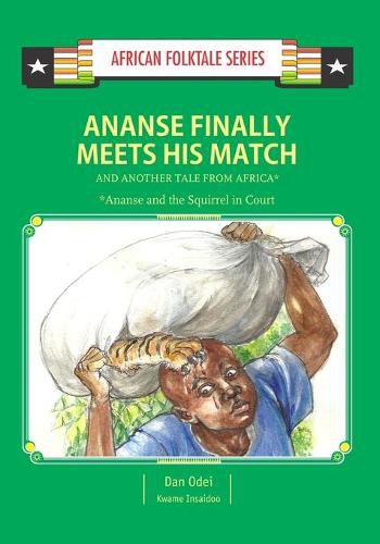 Cover image for Ananse Finally Meets His Match and Another Tail from Africa: Ghanaian Folktale
