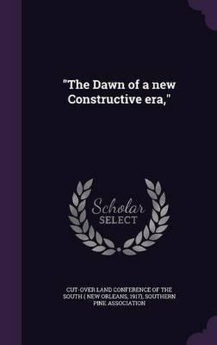 Cover image for The Dawn of a New Constructive Era,