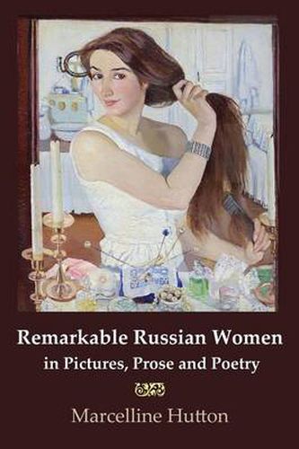 Cover image for Remarkable Russian Women in Pictures, Prose and Poetry