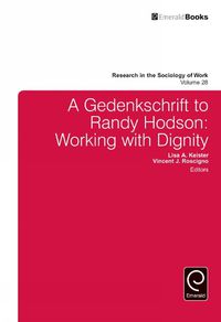 Cover image for A Gedenkschrift to Randy Hodson: Working with Dignity