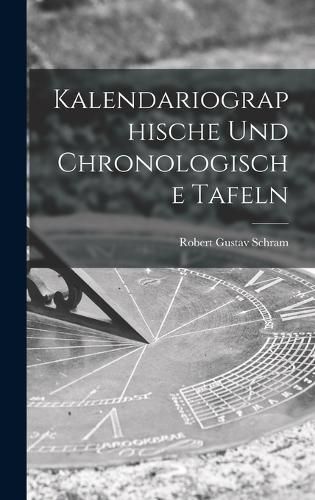 Cover image for Kalendariographische Und Chronologische Tafeln
