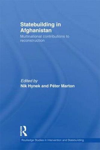 Cover image for Statebuilding in Afghanistan: Multinational Contributions to Reconstruction