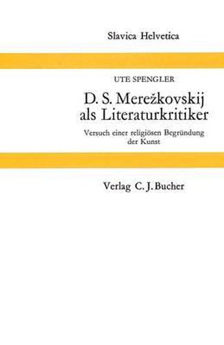 Cover image for D.S. Merezkovskij ALS Literaturkritiker: Versuch Einer Religioesen Begruendung Der Kunst