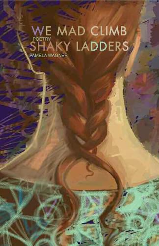 Cover image for We Mad Climb Shaky Ladders