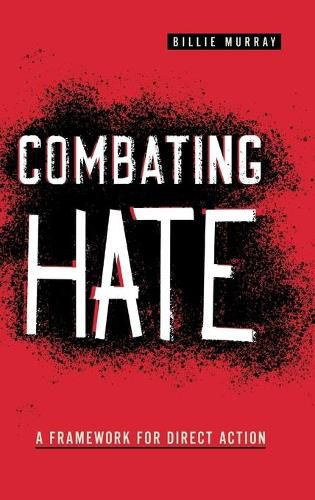 Cover image for Combating Hate: A Framework for Direct Action