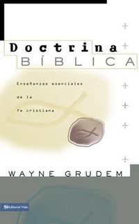 Cover image for Doctrina Biblica: Ensenanzas Esenciales de la Fe Cristiana
