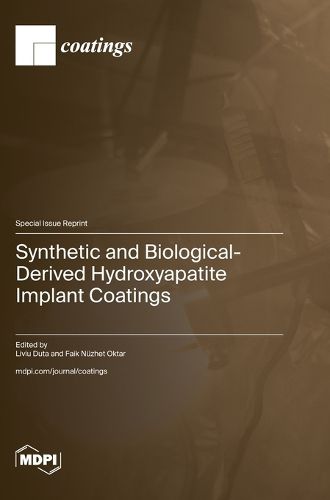 Cover image for Synthetic and Biological-Derived Hydroxyapatite Implant Coatings