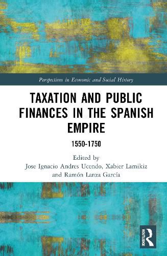 Cover image for Taxation and Public Finances in the Spanish Empire