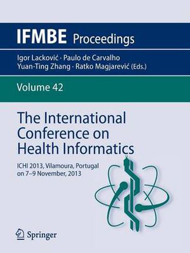 Cover image for The International Conference on Health Informatics: ICHI 2013, Vilamoura, Portugal on 7-9 November, 2013