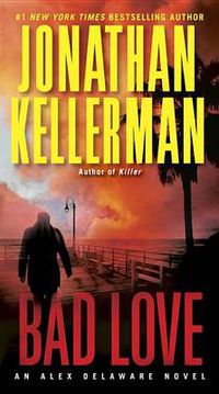 Cover image for Bad Love: An Alex Delaware Novel