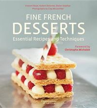 Cover image for Fine French Desserts: Essential Recipes and Techniques