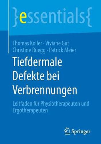 Cover image for Tiefdermale Defekte bei Verbrennungen: Leitfaden fur Physiotherapeuten und Ergotherapeuten