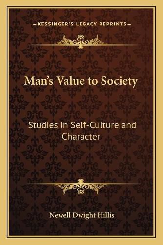 Man's Value to Society: Studies in Self-Culture and Character