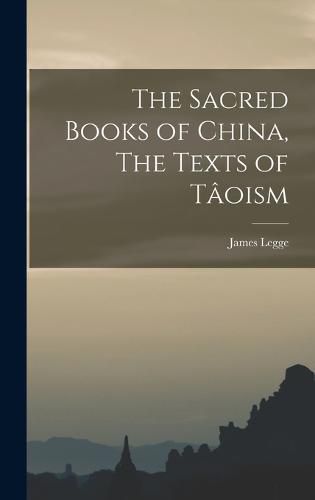 The Sacred Books of China, The Texts of Taoism