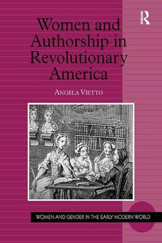 Cover image for Women and Authorship in Revolutionary America