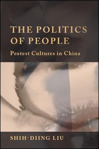 Cover image for The Politics of People: Protest Cultures in China