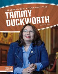 Cover image for Groundbreaking Women in Politics: Tammy Duckworth