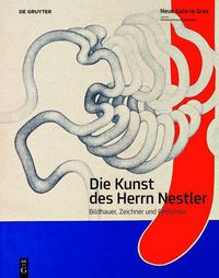 Cover image for Die Kunst des Herrn Nestler: Bildhauer, Zeichner und Performer