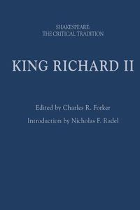 Cover image for King Richard II: Shakespeare: The Critical Tradition