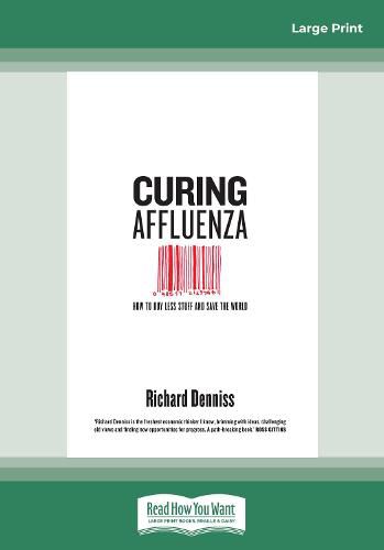 Cover image for Curing Affluenza: How to buy less stuff and save the world