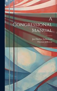 Cover image for A Congressional Manual