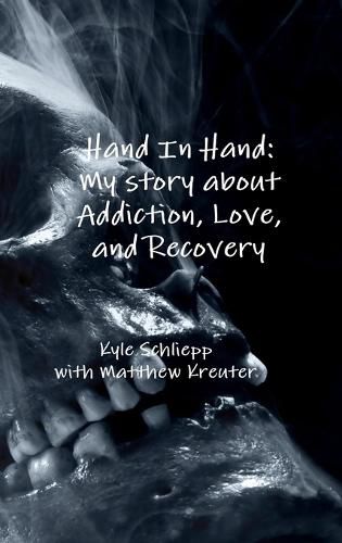 Cover image for Hand in Hand: My Story About Addiction, Love, and Recovery