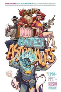 Cover image for God Hates Astronauts: The Omni-Mega-Bus