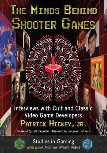 Cover image for The Minds Behind Shooter Games: Interviews with Cult and Classic Video Game Developers