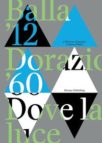 Cover image for Balla '12 Dorazio '60: Dove La Luce