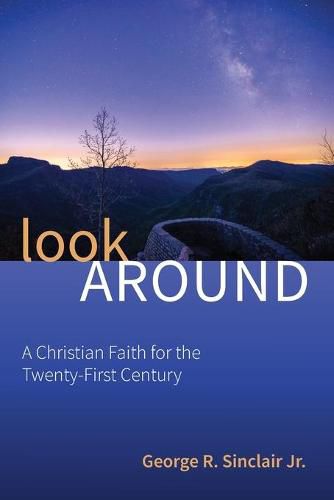 Cover image for Look Around: A Christian Faith for the Twenty-First Century