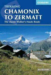 Cover image for Chamonix to Zermatt: The Classic Walker's Haute Route