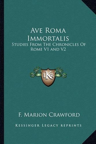 Cover image for Ave Roma Immortalis: Studies from the Chronicles of Rome V1 and V2