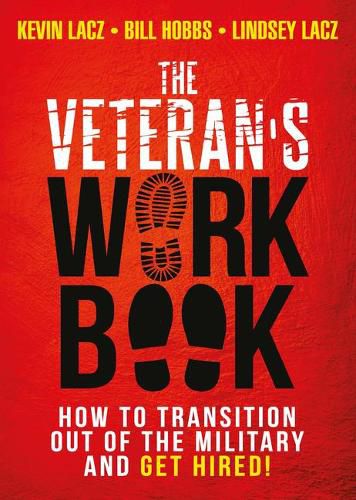 Cover image for The Veteran's Work Book: How to Transition Out of the Military and Get Hired!