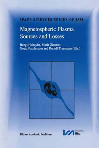 Cover image for Magnetospheric Plasma Sources and Losses: Final Report of the ISSI Study Project on Source and Loss Processes