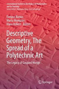 Cover image for Descriptive Geometry, The Spread of a Polytechnic Art: The Legacy of Gaspard Monge