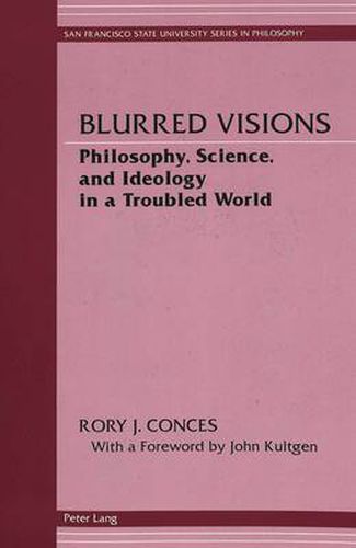 Cover image for Blurred Visions: Philosophy, Science, and Ideology in a Troubled World