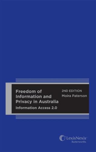 Cover image for Freedom of Information and Privacy in Australia Information Access 2.0, 2nd edition (Hardcover)
