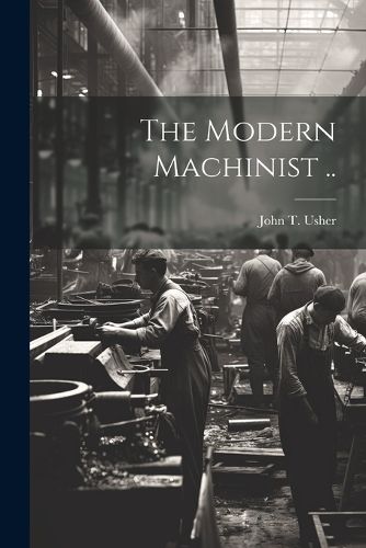 Cover image for The Modern Machinist ..