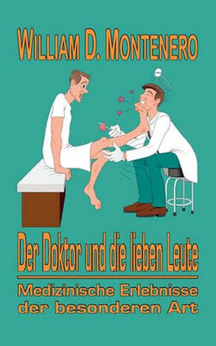 Cover image for Der Doktor und die lieben Leute: Medizinische Erlebnisse der besonderen Art