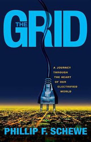 Cover image for The Grid: A Journey Through the Heart of Our Electrified World