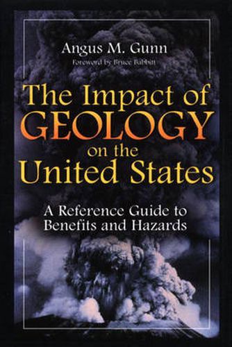 Cover image for The Impact of Geology on the United States: A Reference Guide to Benefits and Hazards