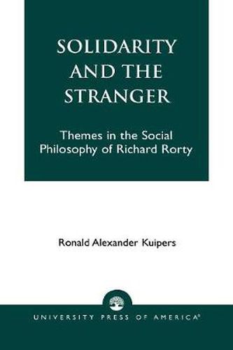 Cover image for Solidarity and the Stranger: Themes in the Social Philosophy of Richard Rorty