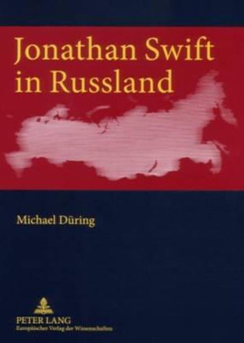 Cover image for Jonathan Swift in Russland: Kritische, Uebersetzerische Und Kreative Rezeption