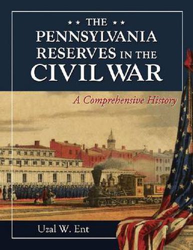 Cover image for The Pennsylvania Reserves in the Civil War: A Comprehensive History