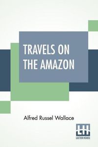 Cover image for Travels On The Amazon